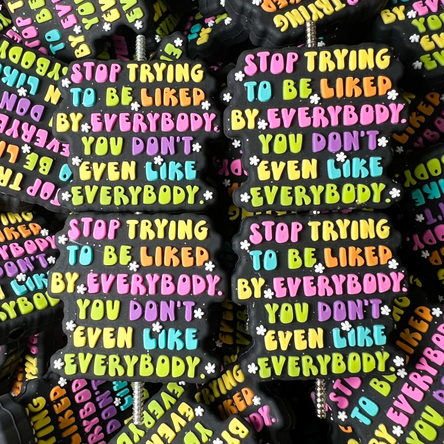 Stop Trying To Be Liked By Everybody Silicone Focal Bead (pack of 2)