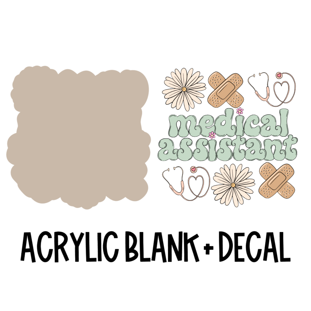 Boho Medical Assistant Acrylic Blank + Decal Set (1 set includes 1 blank and 1 decal)