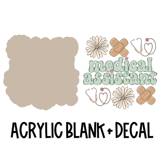 Boho Medical Assistant Acrylic Blank + Decal Set (1 set includes 1 blank and 1 decal)